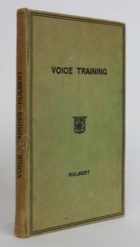 Voice Training in Speech and Song. An Account of the Structure and Use of the Vocal Organs and the Means of Securing Distinct Articulations