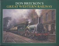 Don Breckon's Great Western Railway by Don Breckon - Paperback - 1st Paperback Edition - 2003 - from Dereks Transport Books (SKU: 19869)