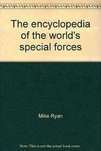 The Encyclopedia Of The World'S Special Forces Tactics History Stragey Weapons