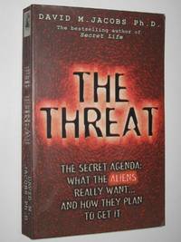 image of The Threat: Secret Alien Agenda : What the Aliens Really Want and How They Plan to Get It