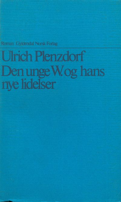 Den unge W. og hans nye lidelser. Oversatt av…