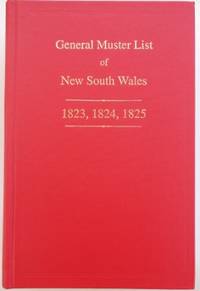 General Muster Lists of New South Wales, 1823, 1824, 1825. by BAKER, Carol J. (ed) - 1999