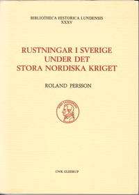 Rustningar i Sverige under det stora nordiska kriget. Studier rörande makten över...