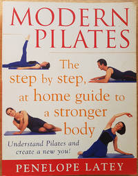 Modern Pilates The Step by Step, at Home Guide to a Stronger Body