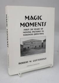cover of Magic Moments: First 20 Years of Moving Pictues in Toronto (1894-1914)
