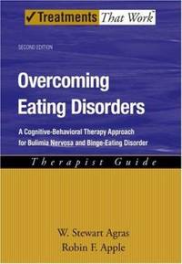 Overcoming Eating Disorders : A Cognitive-Behavioral Therapy Approach for Bulimia Nervosa and...