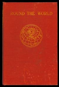 ROUND THE WORLD. by Butler, Frank Hedges - 1924