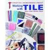 WORKING WITH TILE Select, Install, Maintain, Repair