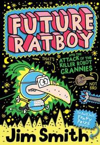Future Ratboy and the Attack of the Killer Robot Grannies, 1
