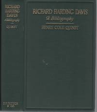 RICHARD HARDING DAVIS, A BIBLIOGRAPHY: Being a Record of his Literary Life, of his achievements...