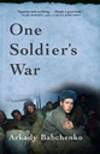 One Soldier&#039;s War by Babchenko, Arkady, Nick Allen (Translation) - 2007