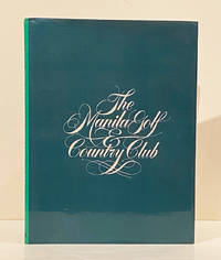 The Manila Golf and Country Club: A History of the OldestGolf Club inMetro Manila (INSCRIBED) by Quirino, Carlos - 1983