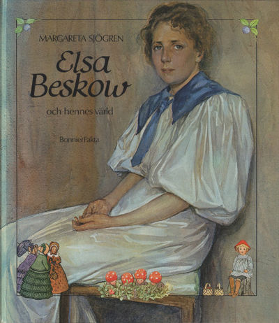ELSA BESKOW OCH HENNES VÄRLD.