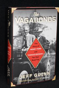 The Vagabonds; The Story of Henry Ford and Thomas Edison's Ten-Year Road Trip