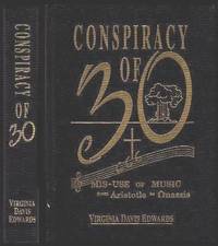 CONSPIRACY OF 30 - Their Mis-use of Music from Aristotle to Onassis by Edwards, Virginia Davis - 1994