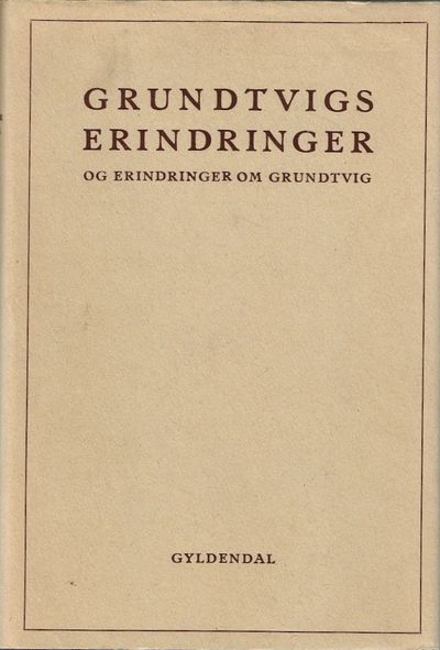 Grundtvigs erindringer og erindringer om…