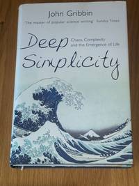 Deep Simplicity: Chaos, Complexity and the Emergence of Life