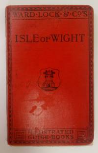 Ward, Lock & Co.: Pictorial And Descriptive Guide To The Isle Of Wight, In Six Sections. 16. Ed. - 