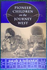 Pioneer Children On The Journey West by Werner, Emmy E - 1996