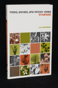 Trees, Shrubs, and Woody Vines in Kansas by H.A. Stephens - 1969