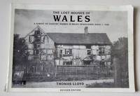 The Lost Houses of Wales: A Survey of Country houses in Wales Demolished Since c. 1900 by Thomas Lloyd - 1989