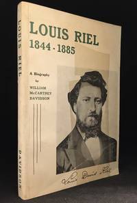 Louis Riel 1844-1885; A Biography by William McCartney Davidson - Paperback - from Burton Lysecki Books, ABAC/ILAB (SKU: 101739)