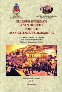 Gli Ebrei internati a San Donato 1940-1944 Accoglienza e solidarietà. Seconda edizione riveduta...