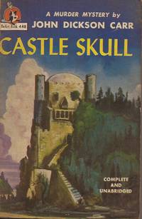 Castle Skull, A Murder Mystery by Carr, John Dickson - 1947