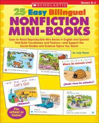 25 Easy Bilingual Nonfiction Mini-Books : Easy-to-Read Reproducible Mini-Books in English and...