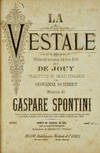 La Vestale Melodramma in tre Atti di De Jouy Tradotto in Versi Italiani da Giovanni Schmidt ... Rappresentata per la prima volta in francese al Teatro dell'Opera a Parigi il 15 Dicembre 1807 e riprodotta in italiano all'I. R. Teatro alla Scala in Milano il 26 Dicembre 1824 Canto in Chiave di Sol con accompto. di Pianoforte Riduzione di Remigio Vitali ... 23125 ... netti Fr. 15.-. [Piano-vocal score]