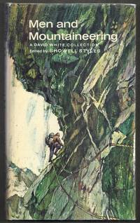 image of Men and Mountaineering. An Anthology of Writings by Climbers. A David White Collection