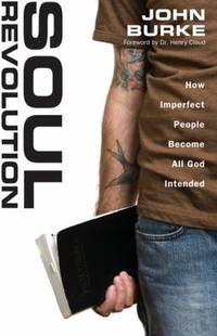 Soul Revolution : How Imperfect People Become All God Intended