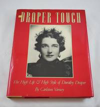 The Draper Touch: The High Life and High Style of Dorothy Draper by Varney, Carleton - 1988-12-01