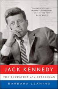 Jack Kennedy : The Education of a Statesman