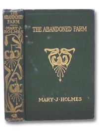 The Abandoned Farm and Connie&#039;s Mistake by Holmes, Mary J. [Jane] - 1905