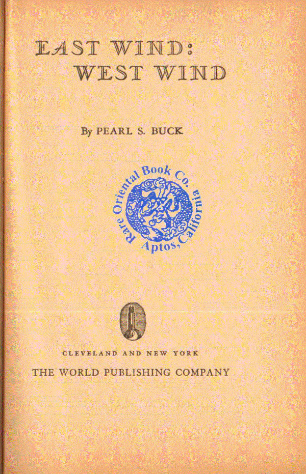 EAST WIND WEST WIND. by Pearl S BUCK Hardcover from Rare Oriental