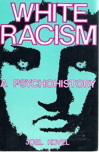 image of White Racism: A Psychohistory