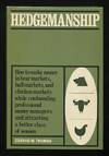 Hendgemanship*: *How to make money in bear markets, bull markets, and  chicken markets while confounding professional money managers and  attracting a better class of women