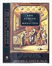 The Limits of Medicine: How Science Shapes Our Hope for the Cure