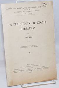 image of On the Origin of Cosmic Radiation: communicated June 7th 1944 by Bertil Linbland and Erik Hulthen