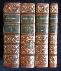 cover of Tutte le Opere di Nicolo Machiavelli Cittadino & Secretario Fiorentino, Divise gia in V Parti, ma adesso per maggior commodita del Lettore, in IV Volumi ristrette. Et di nuovo con somma accuratezza ristampate