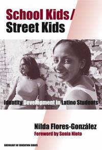 School Kids/Street Kids : Identity Development in Latino Students