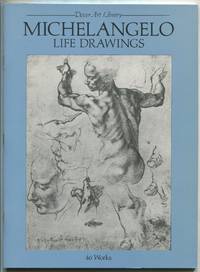 image of Michelangelo: Life Drawings: 46 Works by Michelangelo Buonarroti