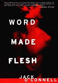 Word Made Flesh (Hardcover) by Jack O'Connell