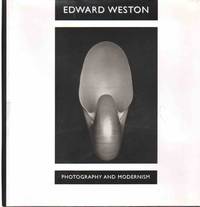 EDWARD WESTON Photography and Modernism