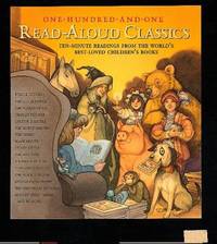 101 Read-Aloud Classics : Ten-Minute Readings from the World's Best-Loved Children's Books