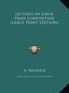 Lectures on Greek Prose Composition (LARGE PRINT EDITION)
