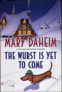 The Wurst Is Yet to Come  A Bed-and-Breakfast Mystery by Daheim, Mary - 2012