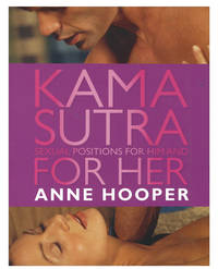 Anne Hooper&#039;s Kama Sutra Sexual Positions for Him and Her by ANNE HOOPER