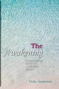 The Awakening: A Conscious Shift to a Higher Realm